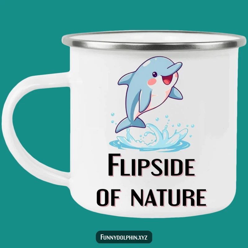 Funny Dolphin Camp Mug: Happy Dolphin Flip, Durable Humorous Outdoor Gift