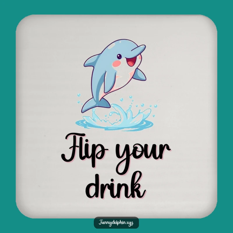 Funny Dolphin Splash Coaster: Happy Dolphin Protector, Humorous Gift for Tables