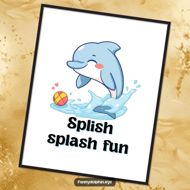 Funny poster featuring a giggling dolphin's tail fin making a splash on a tiny, colorful ball. A celebration of playfulness.