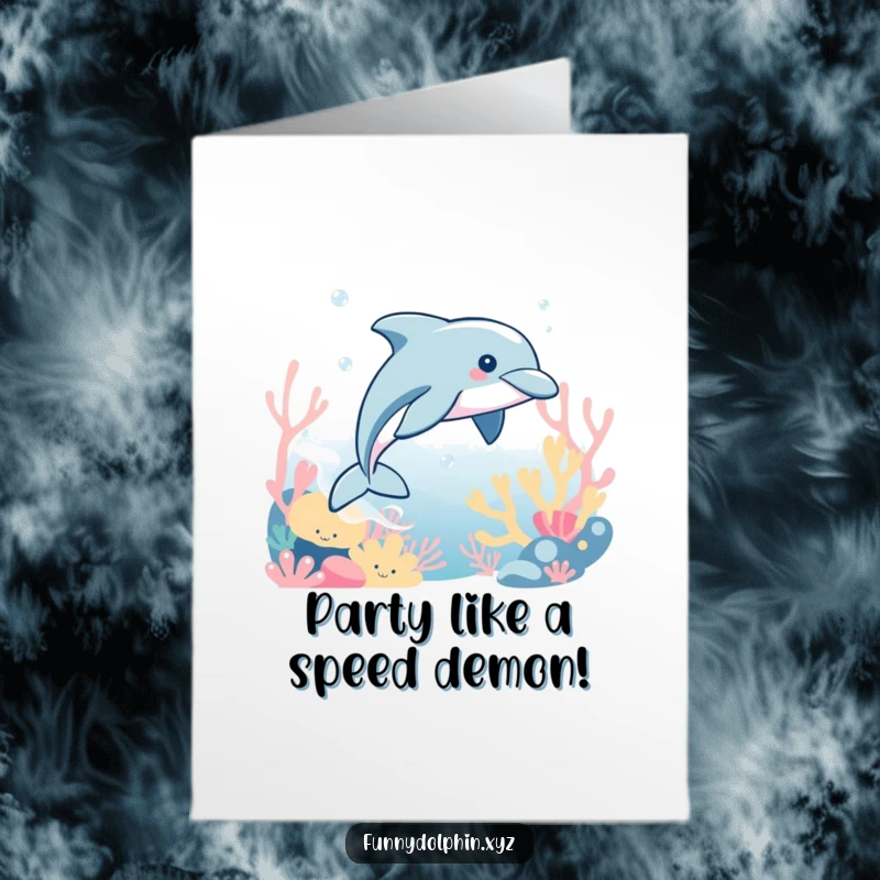 Funny Free Printable Dolphin Birthday Card: Dolphin speeds through colorful coral, a dynamic and humorous birthday greeting.