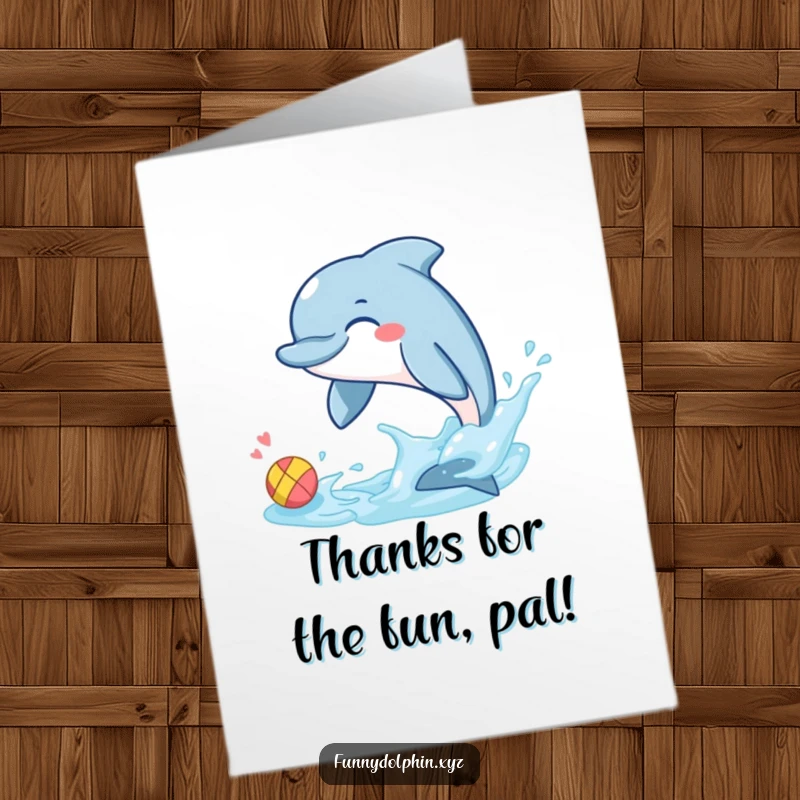 Funny Free Printable Thank You Card: A dolphin giggles while splashing a small, colorful ball with its fin.