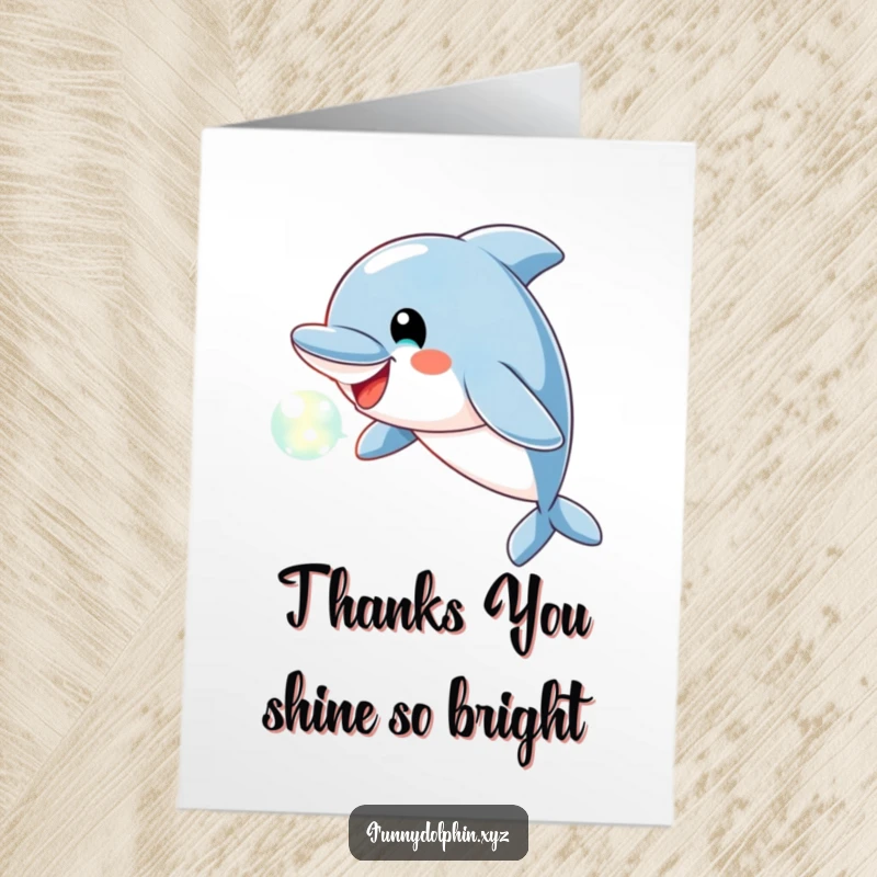 Funny Free Printable Thank You Card: A playful dolphin cheerfully blows a magical bubble of soft light.